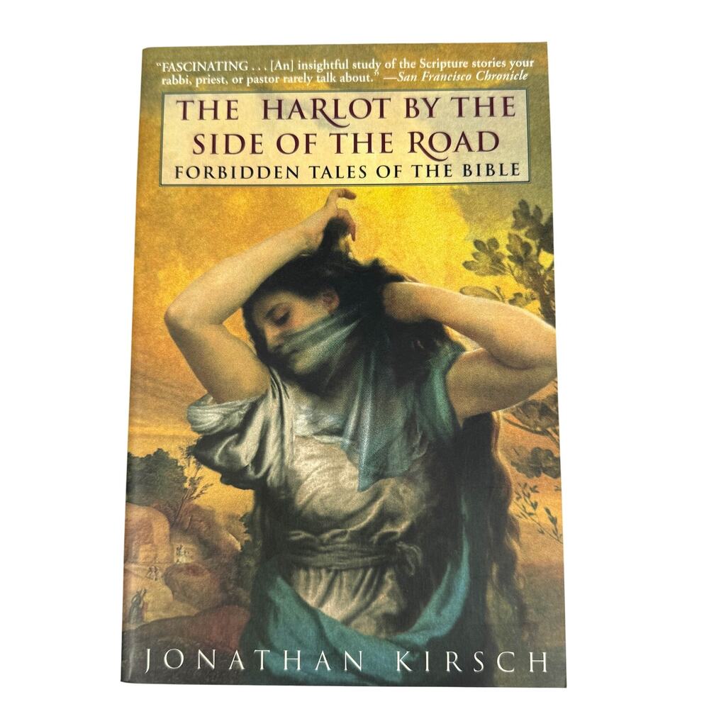 The Harlot by the Side of the Road Forbidden Tales of Bible by Jonathan Kirsch